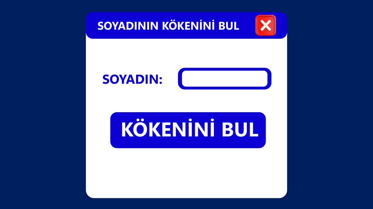 Soyadının Kökenini Bul